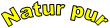 Natur pur
